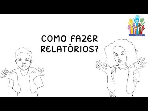 Como fazer relatórios