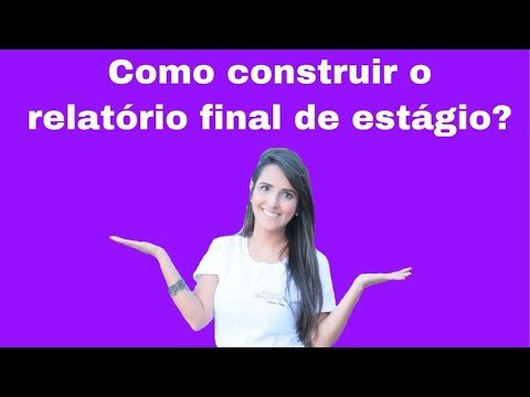 Relatório Final de Estágio - Como construir?