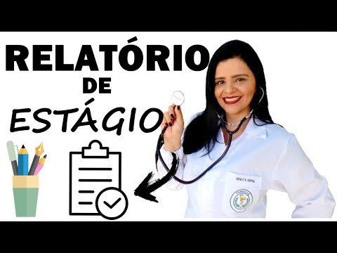 COMO EU ELABORAVA MEUS RELATORIOS DE ESTÁGIO📚